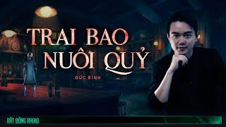 Nghe truyện ma : TRAI BAO NUÔI QUỶ - Chuyện ma Nguyễn Huy kể