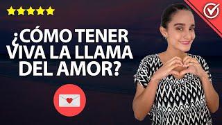 Cómo Mantener Viva una Relación de Pareja - Consejos para Avivar el Amor 