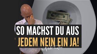 So machst du aus jedem NEIN ein JA!