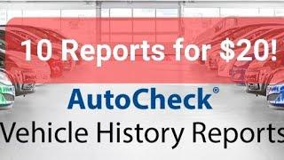 AUTOCHECK CAR HISTORY REPORT HOW TO GET 10 REPORTS FOR $20