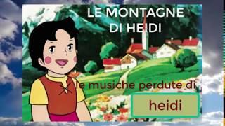 HEIDI le musiche perdute  "DIE BERGE VON HEIDI "( le montagne di heidi )