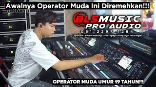 Awalnya Operator Sound Muda Ini Diremehkan!!! | Cek Sound BLSmusic Pro Audio bersama OM. Sami Jaya