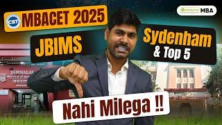 MAH MBACET 2025: You Won't Get JBIMS | SYDENHAM & Top 5 Colleges? | Must Watch