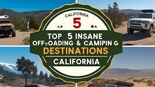 TOP 5 National Parks with Off-Roading & Camping Destinations in California!  (You NEED to Visit!)