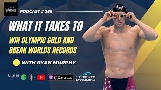 [PODCAST]  What It Takes To Win Olympic Gold And Break Worlds Records with Ryan Murphy