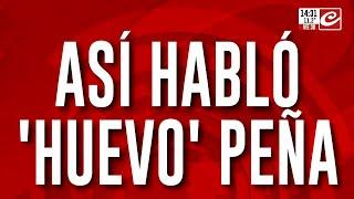 Así habló "Huevo" Peña en Crónica