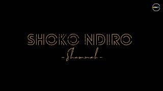 Shoko Ndiro | Official Audio | Shammah