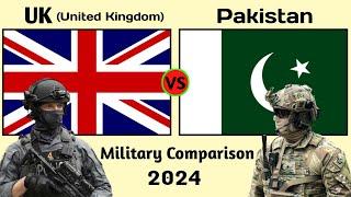 UK vs Pakistan Millitary Power Comparison 2024|Pakistan vs United Kingdom Millitary Power 2024