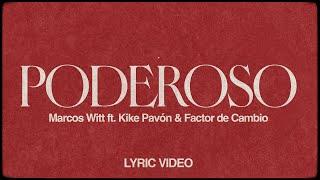 Poderoso | Marcos Witt ft. Kike Pavón & Factor de Cambio | Video Lyric