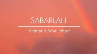 Altimet ft Amir Jahari - Sabarlah (lirik)