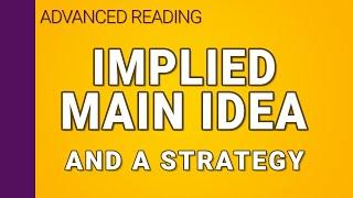 Implied main ideas and a reading strategy to figure them out