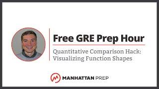 Free GRE Prep Hour: Hacking Quantitative Comparison Functions