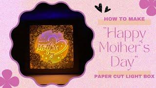 How To Make "Happy Mother's Day" Paper Cut Light Box | DIY Paper Craft | Gift For Moms