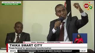 Thika Smart City:Government to spend 10 billion shillings into  the transformation