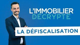 L'immobilier décrypté - La défiscalisation