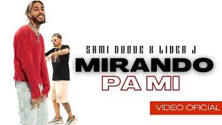 SAMI DUQUE X LIDERJ - MIRANDO PA MI (VIDEO OFICIAL)