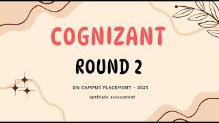 Cognizant On-Campus Placement 2025 | Round 2 Aptitude Assessment Questions & Tips