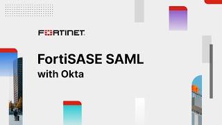 FortiSASE with Okta