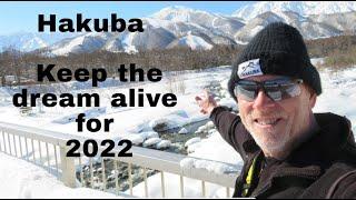 Hakuba - Keep the dream alive for 2022.