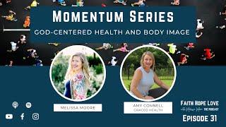 Episode 31–God-Centered Health & Body Image with Amy Connell