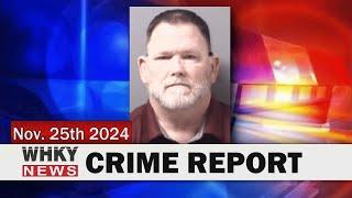 MAN CHARGED WITH SEXUAL EXPLOITATION OF A MINOR | WHKY News -- Crime Report: Monday, 11/25/2024