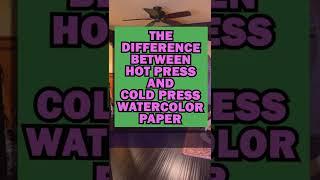 Difference Between Hot Press and Cold Press Watercolor Paper