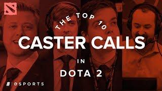 The Top 10 Caster Calls in Dota 2