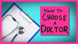 How to Choose a Doctor (in the U.S.)