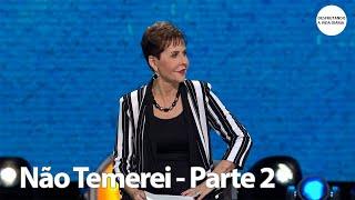 Não Temerei - Parte 2 | Joyce Meyer