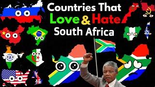 Countries That Love/Hate South Africa