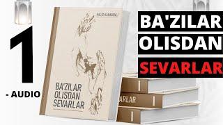 Ba'zilar Olisdan Sevarlar (1-audio) | Баьзилар Олисдан Севарлар (1-аудио)