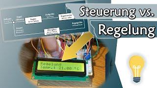 Unterschied Steuerung vs. Regelung? Einfache Erklärung mit Schaltung | Arduino #8