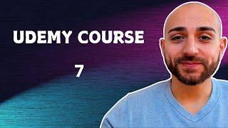 Udemy Beginner Course  Video 7