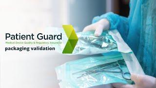 Medical Device packaging validation | Patient Guard