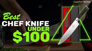 Top 5 Best Chef Knife Under $100 | Best Affordable Chef Knife Set in 2023  [Buyer's Guide]