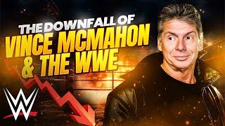 The Downfall Of Vince McMahon