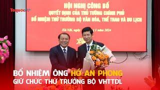 Công bố quyết định bổ nhiệm ông Hồ An Phong giữ chức Thứ trưởng Bộ VHTTDL