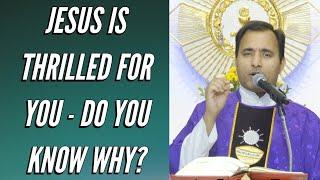 Fr Joseph Edattu VC - Jesus is thrilled for you, do you know why?