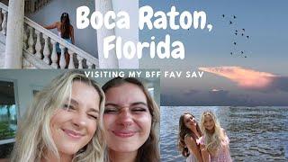 VISITING MY BFF IN BOCA RATON, FLORIDA // Vlog #27