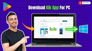 Kik for PC Online | Desktop & Web Login | Download Kik App on Windows 11/10/8/7 and Mac