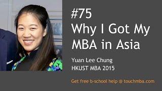 Why I Got My MBA in Asia with Yuan Lee Chung, HKUST MBA '15