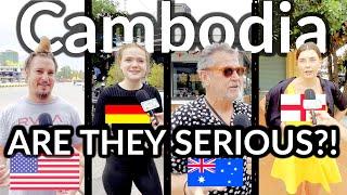 | What Do Foreigners REALLY Think Of CAMBODIA? NO FILTER. The TRUTH About Cambodia