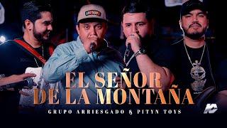 EL SEÑOR DE LA MONTAÑA - PITYN TOYS FT GRUPO ARRIESGADO (EN VIVO)