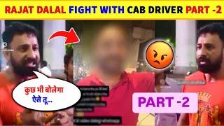 PART -2  Rajat Dalal Cab Driver Fight  Rajat Dalal Fight & Elvish Yadav New Business
