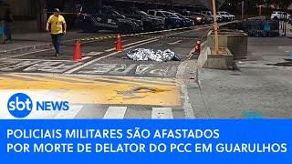 Policiais Militares são afastados por morte de delator do PCC em Guarulhos | SBT News