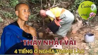 SƯ MINH TUỆ NHẶT VẢI Ở NGHĨA TRANG LÀO 4 TIẾNG | #thichminhtue