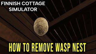 HOW TO REMOVE A WASP NEST - Finnish House Simulator