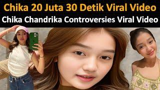 Chika 20 Juta 30 Detik Viral Video: Chika Chandrika Controversies Viral Video Storm on Social Media