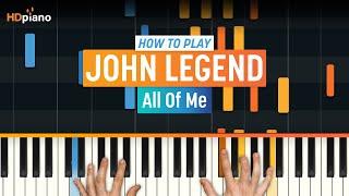 How to Play "All of Me" by John Legend | HDpiano Piano Tutorial (Original)