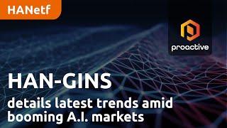 HAN-GINS Cloud Technology ETF details latest trends amid booming A.I. markets